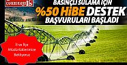 Bireysel Sulama Sistemlerinin Desteklemesi Başvuruları Başladı