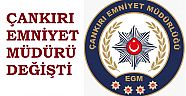 Çankırı İl Emniyet Müdürü Değişti