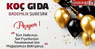 KOÇ GIDA Bademlik Şubesi Hizmete Giriyor. Özel Fiyatlar