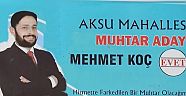 Mehmet Koç Aksu Mahalle Muhtar Adayı