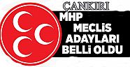 MHP Çankırı İl Genel Meclisi ve Belediye Meclis Adayları Belli Oldu